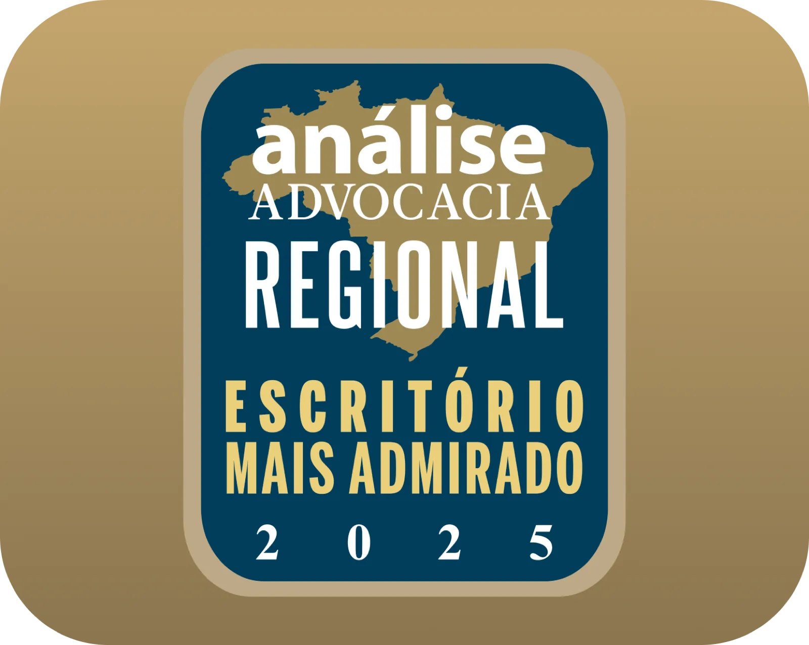 Selo Análise Advocacia Regional 2025 — Escritório Mais Admirado.